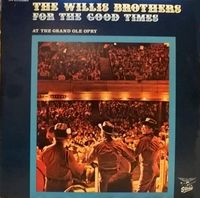 The Willis Brothers - For The Good Times (At The Grand Ole Opry)